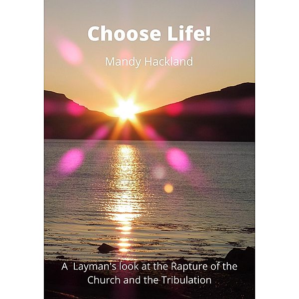 Choose Life (Choose Life!, #3) / Choose Life!, Mandy Hackland