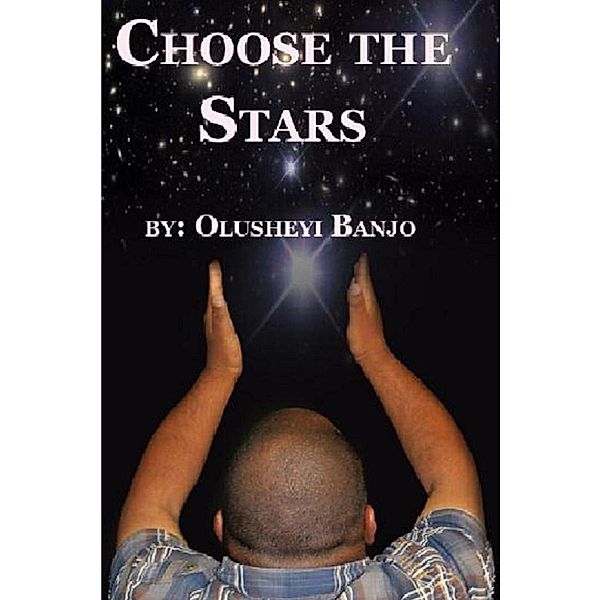 Choose The Stars, Olusheyi Banjo