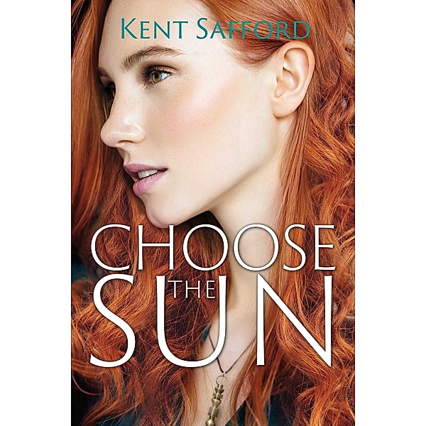 Choose The Sun, Kent Safford