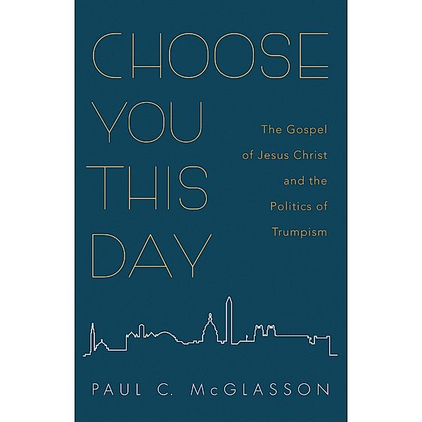 Choose You This Day, Paul C. Mcglasson