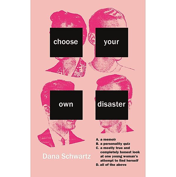 Choose Your Own Disaster, Dana Schwartz