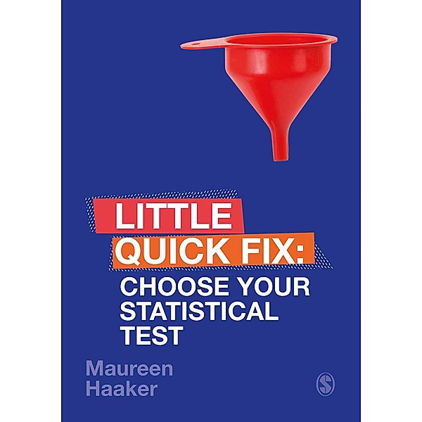 Choose Your Statistical Test / Little Quick Fix, Maureen Haaker
