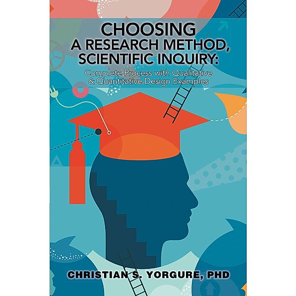 Choosing a Research Method, Scientific Inquiry:, Christian S. Yorgure