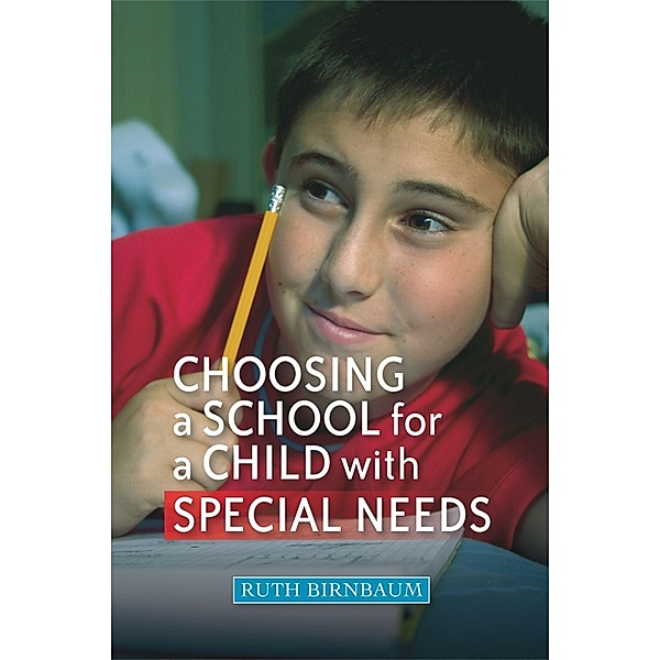 Choosing a School for a Child With Special Needs, Ruth Birnbaum