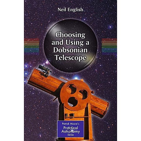Choosing and Using a Dobsonian Telescope, Neil English