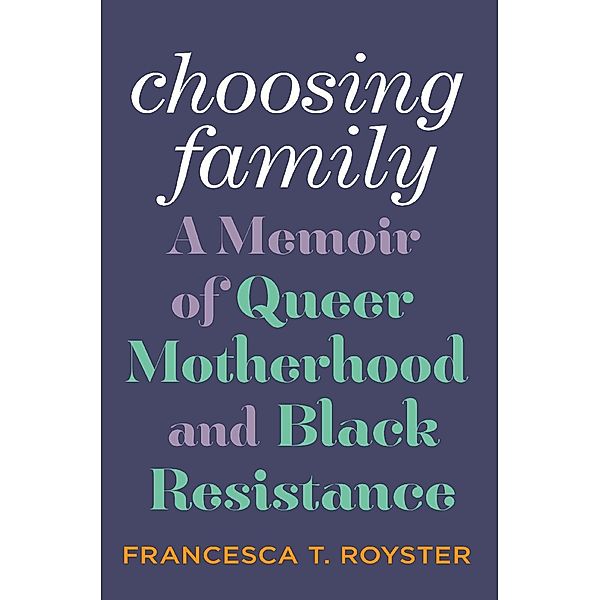 Choosing Family, Francesca T. Royster