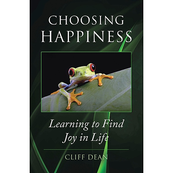 CHOOSING HAPPINESS, Cliff Dean