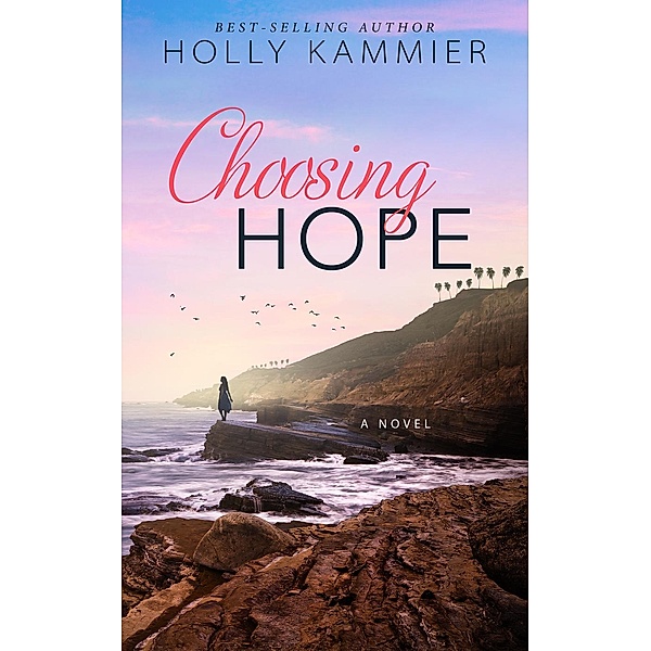 Choosing Hope, Holly Kammier