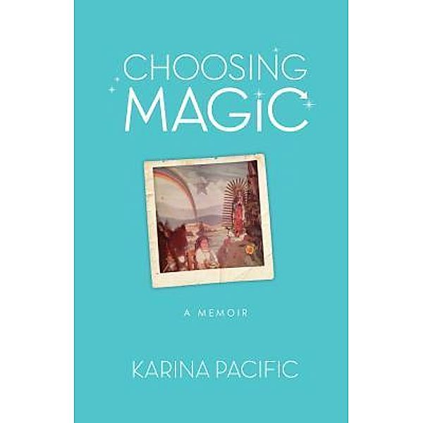 Choosing Magic / Choosing Magic, Karina Pacific