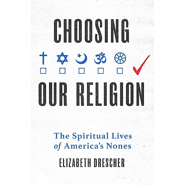 Choosing Our Religion, Elizabeth Drescher