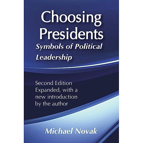 Choosing Presidents, Michael Novak