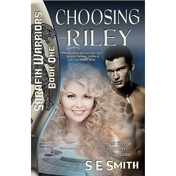 Choosing Riley (Sarafin Warriors, #1) / Sarafin Warriors, S. E. Smith