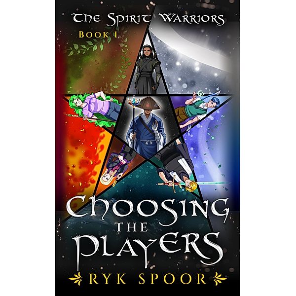 Choosing the Players (The Spirit Warriors, #1) / The Spirit Warriors, Ryk Spoor