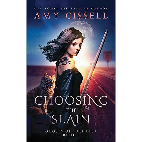 Choosing the Slain (Ghosts of Valhalla, #1) / Ghosts of Valhalla, Amy Cissell