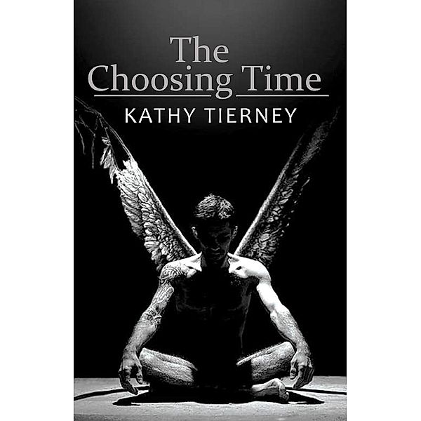 Choosing Time / Austin Macauley Publishers, Kathy Tierney