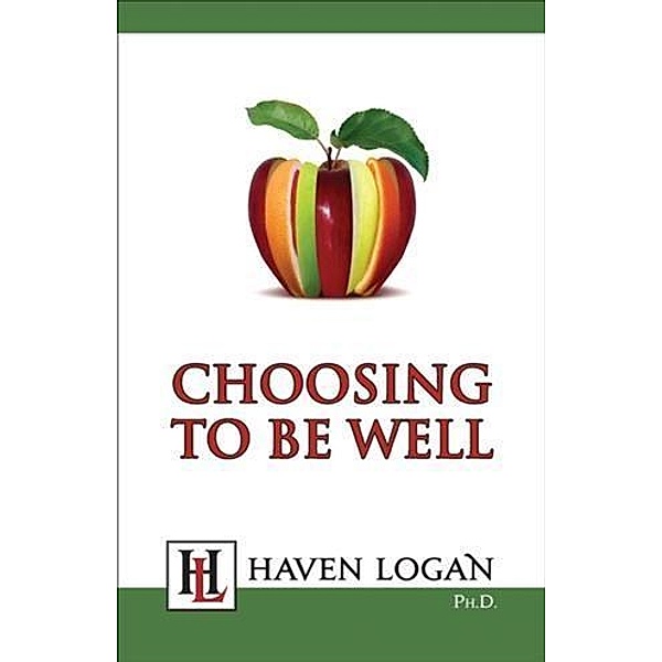 Choosing to Be Well, Haven Logan