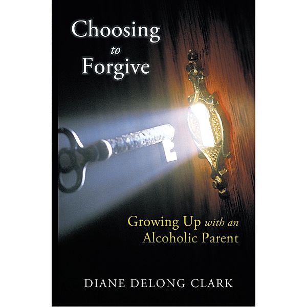 Choosing to Forgive / Inspiring Voices, Diane DeLong Clark