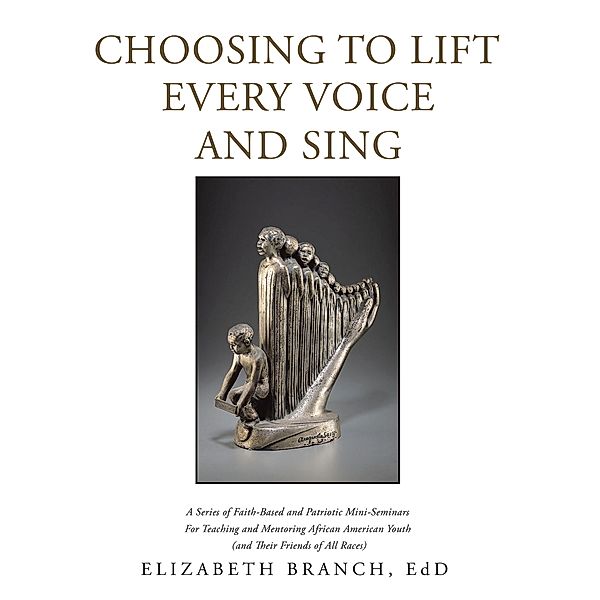 Choosing to Lift Every Voice and Sing, Elizabeth Branch Edd