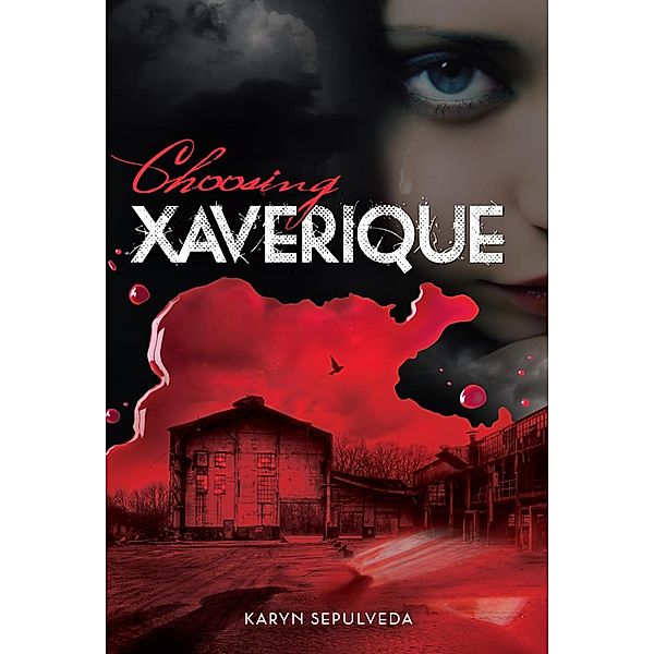 Choosing Xaverique, Karyn Sepulveda