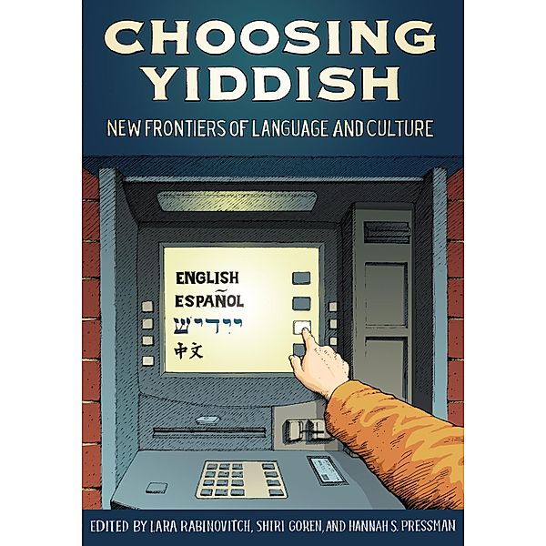 Choosing Yiddish, Lara Rabinovitch