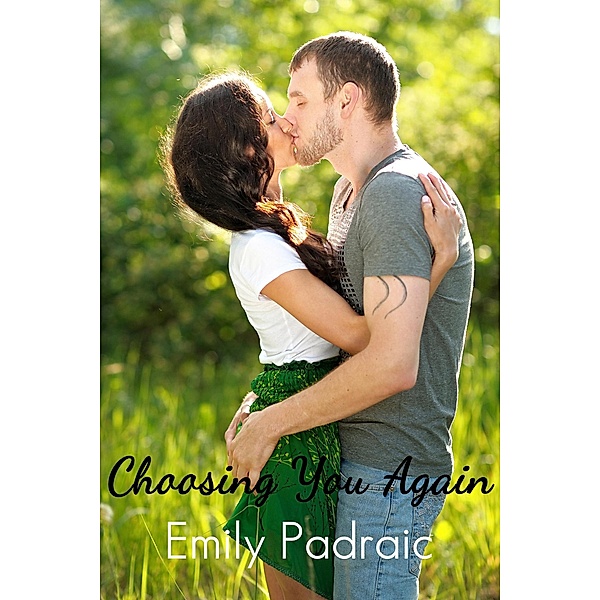 Choosing You Again, Emily Padraic