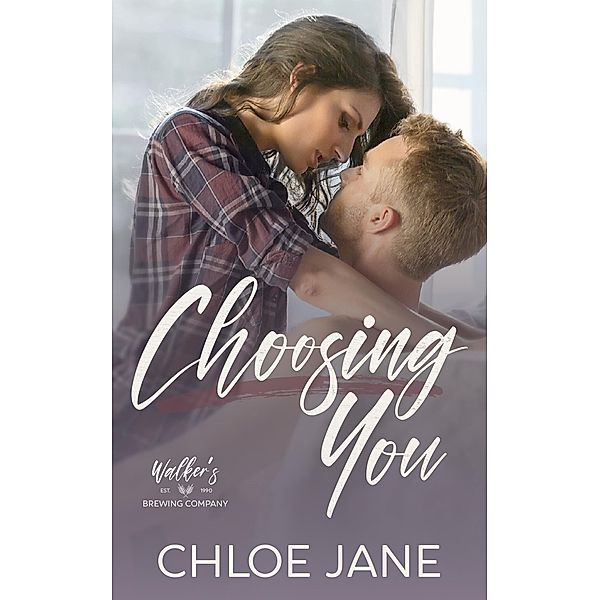 Choosing You (Walker Brothers Brewery) / Walker Brothers Brewery, Chloe Jane