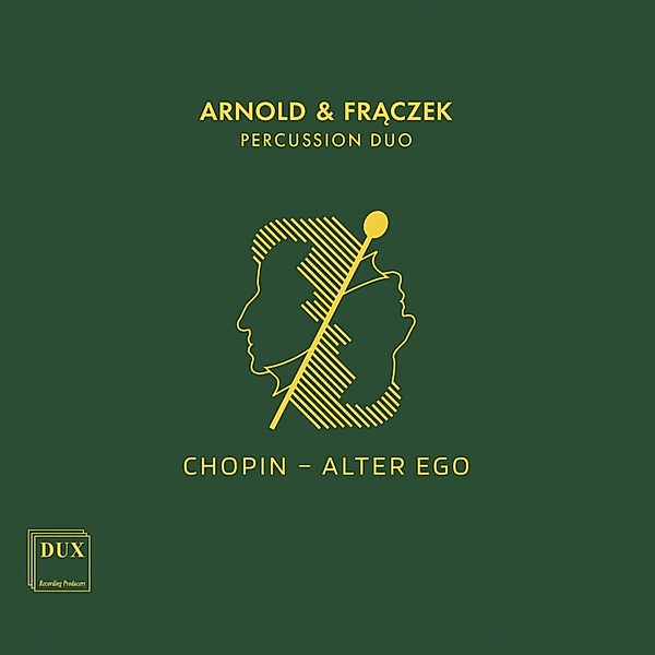 Chopin - Alter Ego - Bearbeitungen für Marimba & Vibraphon, Arnold & Fraczek Percussion Duo