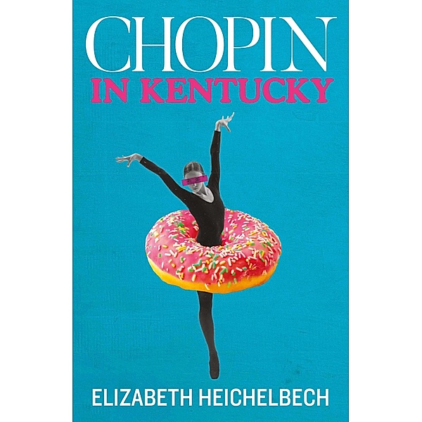 CHOPIN IN KENTUCKY, Elizabeth Heichelbech
