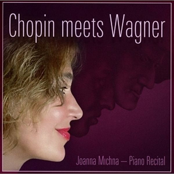 Chopin Meets Wagner, Joanna Michna