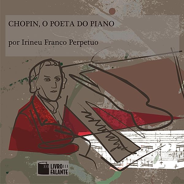Chopin, o poeta do piano, Irineu Franco Perpetuo