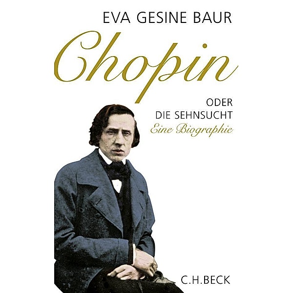 Chopin oder Die Sehnsucht, Eva G. Baur