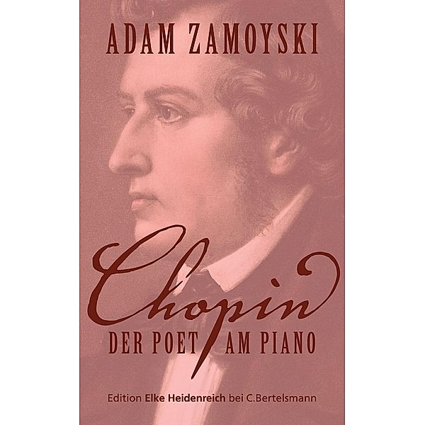 Chopin / Regesta Imperii - Beihefte: Forschungen zur Kaiser- und Papstgeschichte des Mittelalters, Adam Zamoyski