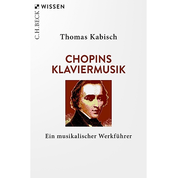 Chopins Klaviermusik / Beck'sche Reihe Bd.2227, Thomas Kabisch