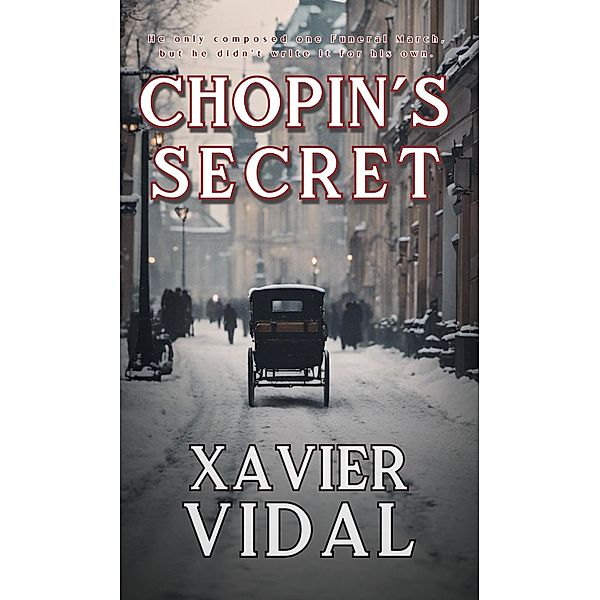 Chopin´s Secret (The Bicycle Chronicles, #2) / The Bicycle Chronicles, Xavier Vidal