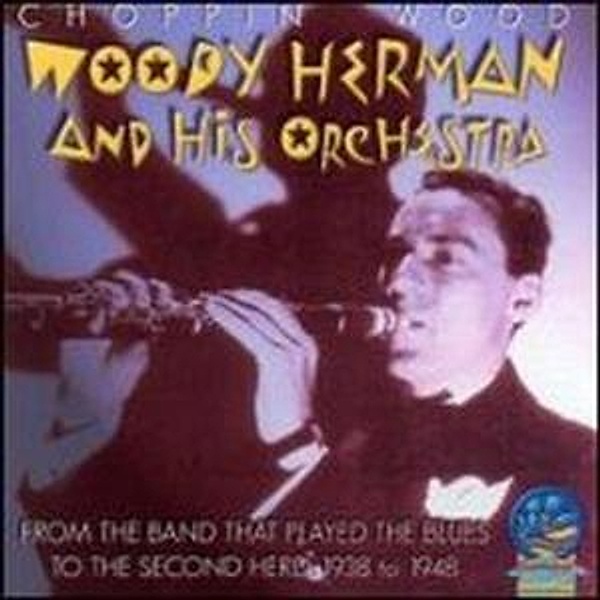 Choppin  Wood, Woody Herman