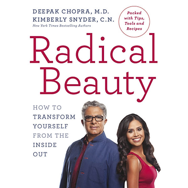 Chopra, D: Radical Beauty, Deepak Chopra, Kimberly Snyder
