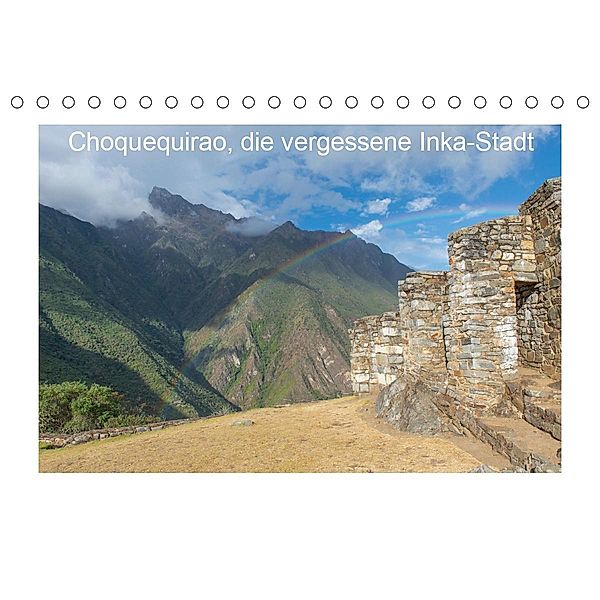 Choquequirao, die vergessene Inka-Stadt (Tischkalender 2020 DIN A5 quer)