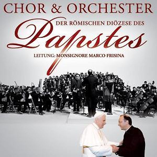 Chor & Orchester Der Römischen Diözese Des Papstes, Chor & Orchester Der Römischen Diözese Des Papstes