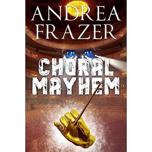Choral Mayhem, Andrea Frazer