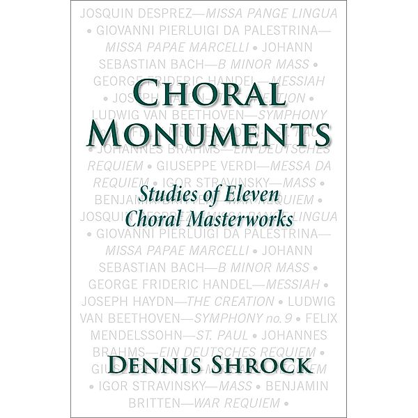 Choral Monuments, Dennis Shrock