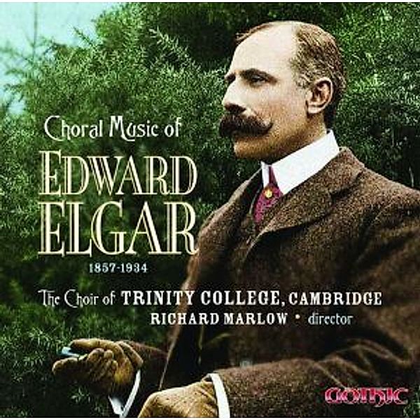 Choral Music Of Edward Elgar, Choir Of Trinity College, Richard Marlow