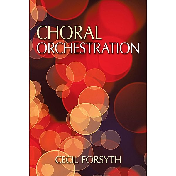 Choral Orchestration, Cecil Forsyth