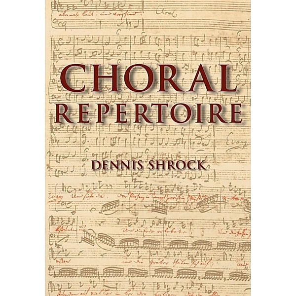 Choral Repertoire, Dennis Shrock