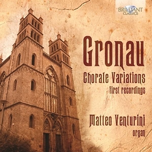 Chorale Variations-First Recordings, Daniel Magnus Gronau