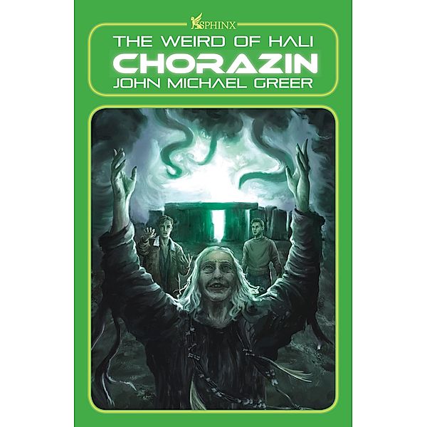 Chorazin / The Weird of Hali Bd.3, John Michael Greer