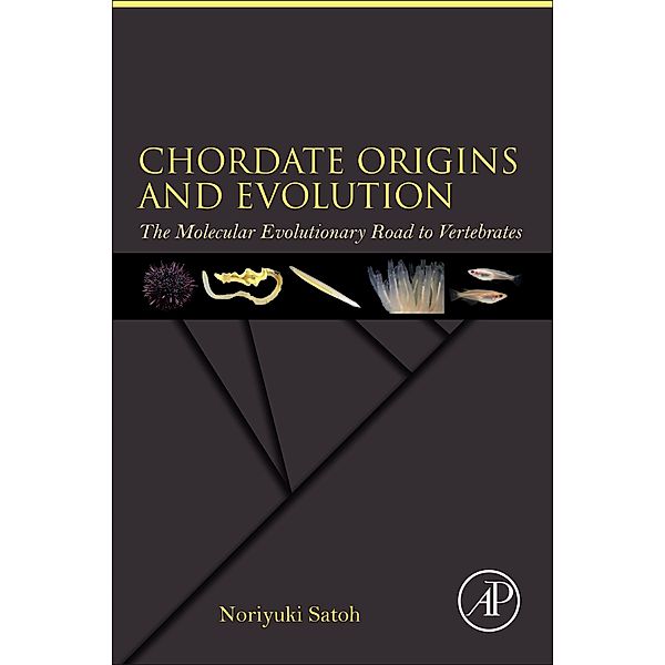 Chordate Origins and Evolution, Noriyuki Satoh