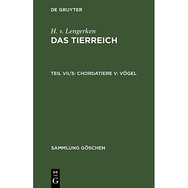 Chordatiere V: Vögel / Sammlung Göschen Bd.869, H. v. Lengerken