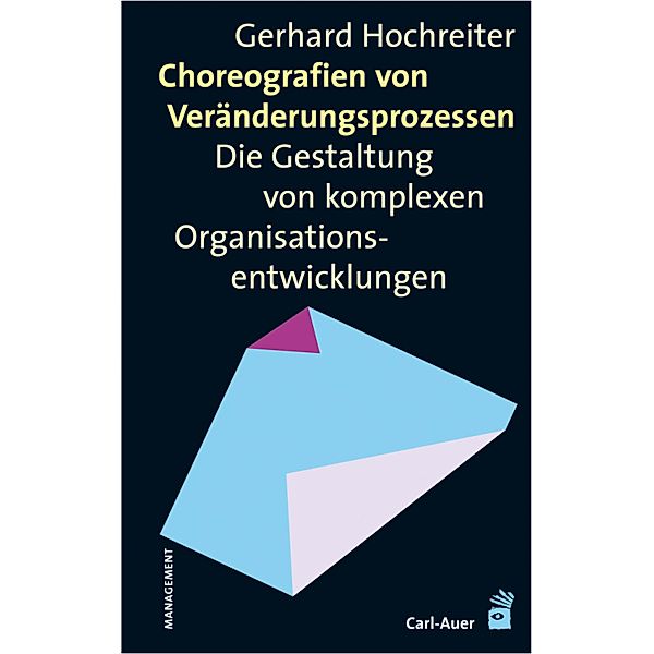 Choreografien von Veränderungsprozessen, Gerhard Hochreiter