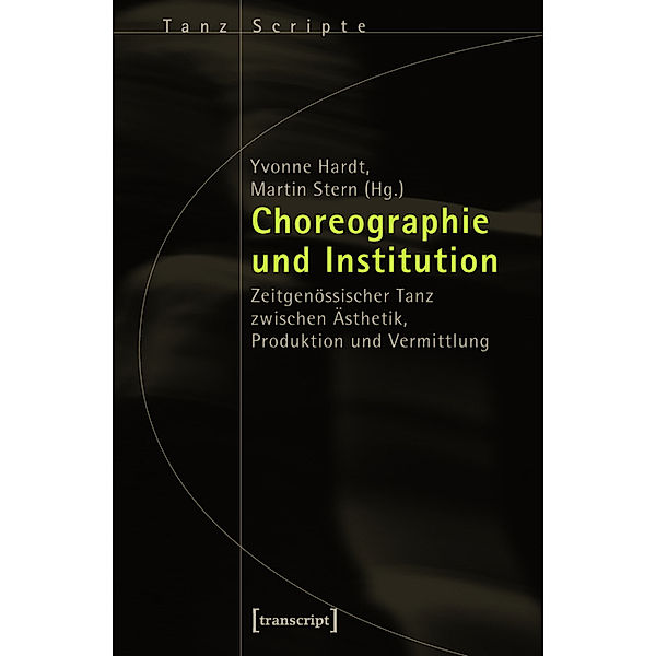 Choreographie und Institution / TanzScripte Bd.24