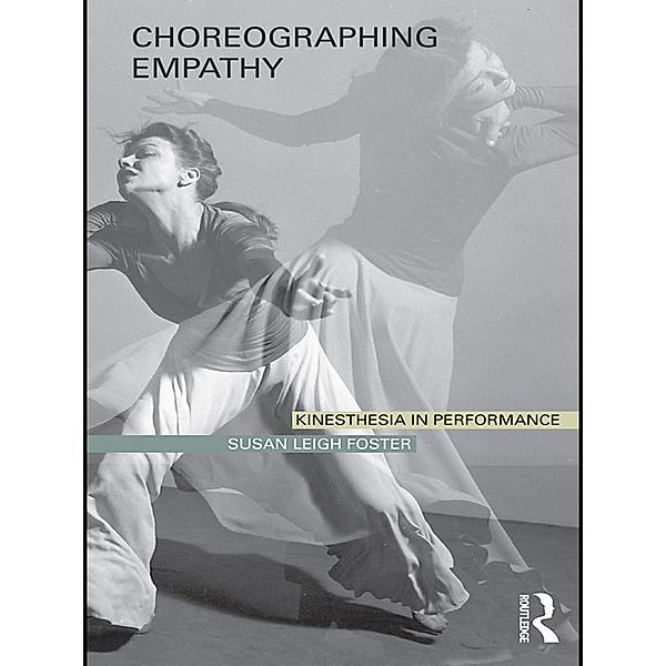 Choreographing Empathy, Susan Foster